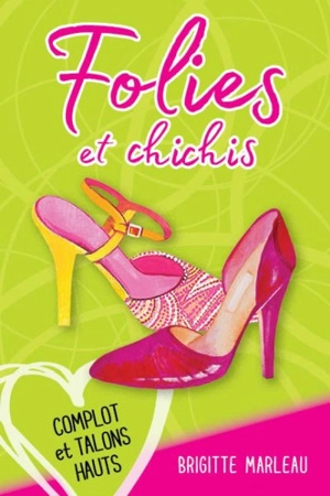 Complot et talons hauts 2 - Brigitte Marleau