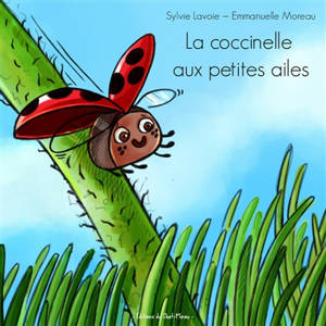 La coccinelle aux petites ailes - Sylvie Lavoie