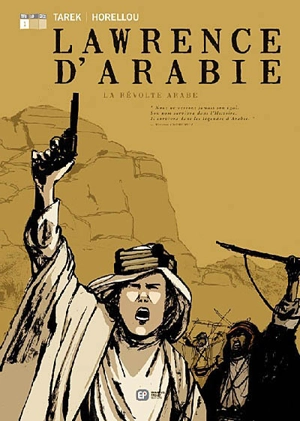 Lawrence d'Arabie. Vol. 1. La révolte arabe - Tarek