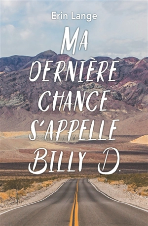 Ma dernière chance s'appelle Billy D. - Erin Jade Lange