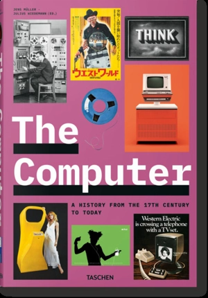 The computer : a history from the 17th century to today - Jens Müller