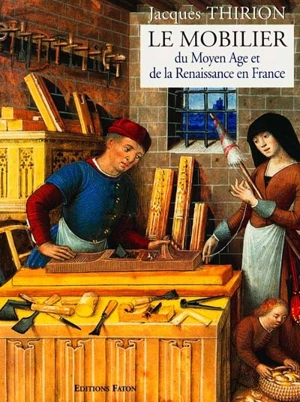 Le mobilier du Moyen Age et de la Renaissance - Jacques Thirion