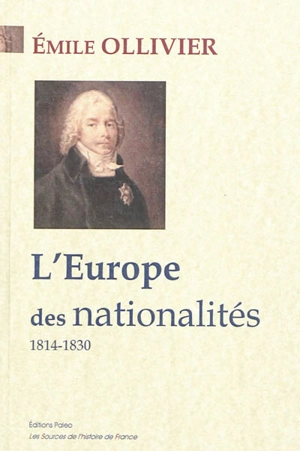 L'Empire libéral : études, récits, souvenirs. Vol. 1. L'Europe des nationalités : 1814-1830 - Emile Ollivier