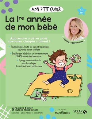 Mon p'tit cahier la 1re année de mon bébé : 0-1 an - Véronique Deiller