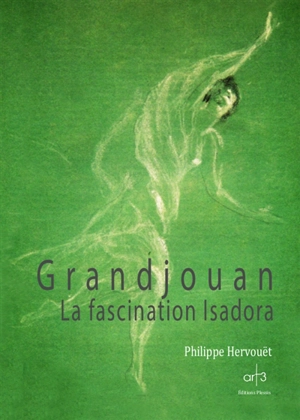 Grandjouan : la fascination Isadora - Philippe Hervouët