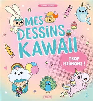 Mes dessins kawaii trop mignons ! - Mayumi Jezewski