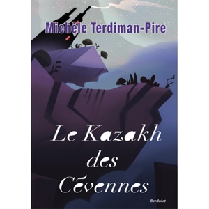 Le Kazakh des Cévennes - Michèle Terdiman-Pire