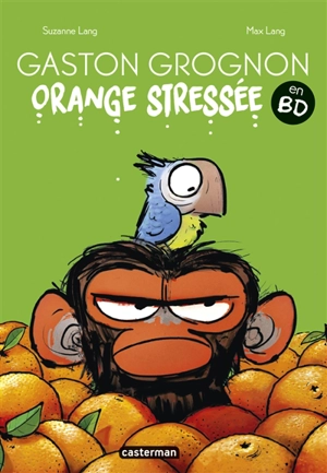 Gaston grognon en BD. Orange stressée - Suzanne Lang