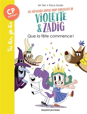 Les aventures hyper trop fabuleuses de Violette & Zadig. Que la fête commence ! - Mr Tan