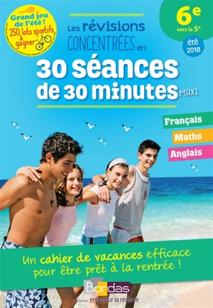 Les révisions concentrées en 30 séances de 30 minutes maxi : 6e vers la 5e, été 2018 - Sabine Fayon