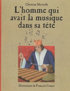 L'homme qui avait la musique dans sa tête - Christian Merveille