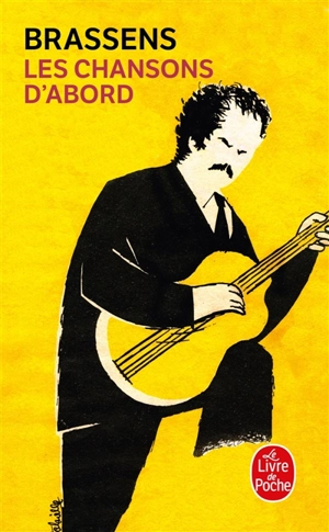 Les chansons d'abord - Georges Brassens