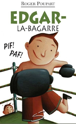 Edgar-la-bagarre : un roman - Poupart, Roger