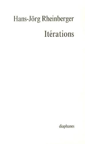 Itérations - Hans-Jörg Rheinberger