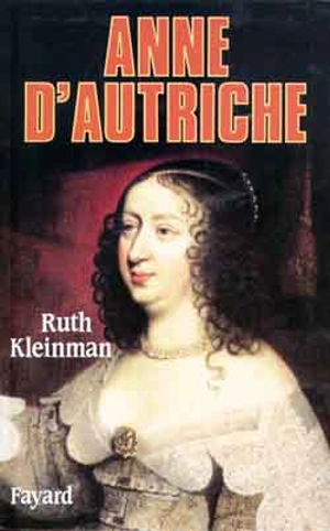 Anne d'Autriche - Ruth Kleinmann