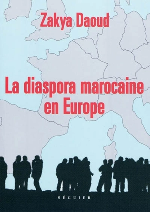 La diaspora marocaine en Europe - Zakya Daoud