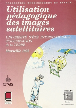 Utilisation pédagogique des images satellitaires : université d'été internationale d'observation de la Terre