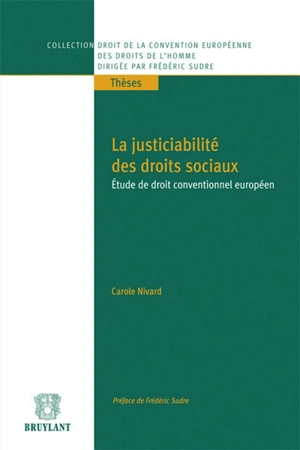 La justiciabilité des droits sociaux : étude de droit conventionnel européen - Carole Nivard