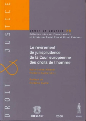 Le revirement de jurisprudence de la Cour européenne des droits de l'homme - Katia Lucas-Alberni