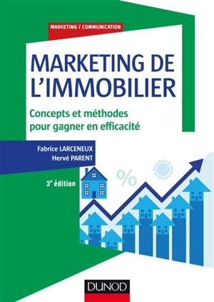 Marketing de l'immobilier : concepts et méthodes pour gagner en efficacité - Fabrice Larceneux