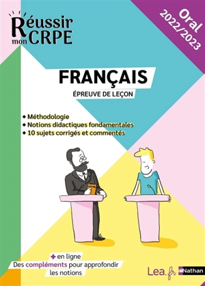 Français, épreuve de leçon : méthodologie, notions didactiques fondamentales, 10 sujets corrigés et commentés : oral 2022-2023 - Anne-Rozenn Morel