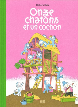 Onze chatons. Onze chatons et un cochon - Noboru Baba