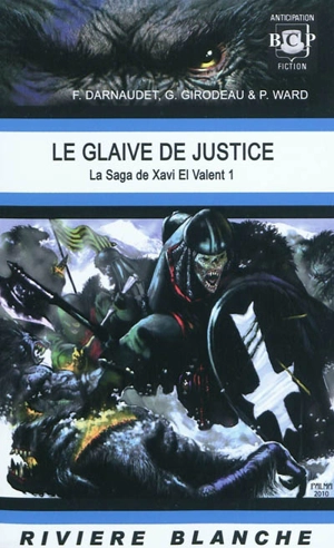 La saga de Xavi El Valent. Vol. 1. Le glaive de justice - François Darnaudet-Malvy