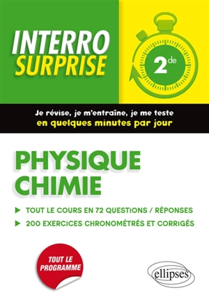 Physique chimie 2de : tout le cours en 72 questions-réponses, 200 exercices chronométrés et corrigés - Marie d' Espeuilles