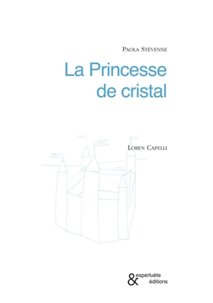 La princesse de cristal - Paola Stévenne