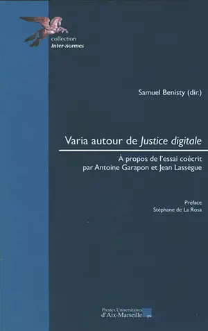 Varia autour de Justice digitale : à propos de l'essai coécrit par Antoine Garapon et Jean Lassègue