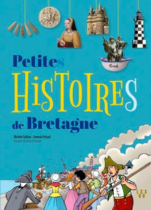 Petites histoires de Bretagne - Michèle Guilloux