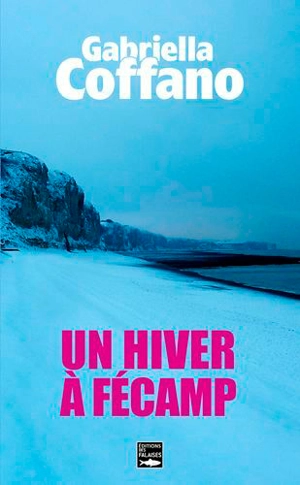 Un hiver à Fécamp - Gabrielle Coffano