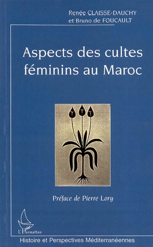 Aspects des cultes féminins au Maroc - Renée Claisse-Dauchy