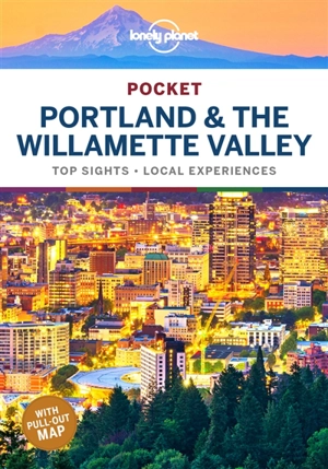 Pocket Portland & the Willamette Valley : top sights, local experiences - Celeste Brash