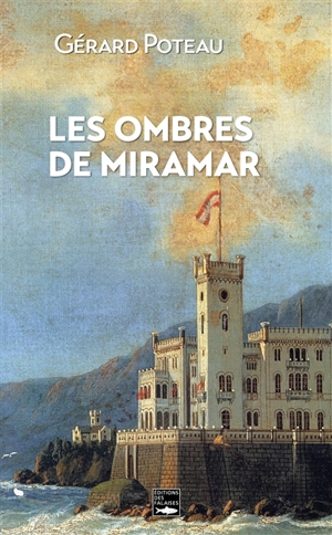 Les ombres de Miramar - Gérard Poteau