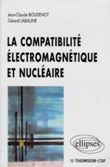 La compatibilité électromagnétique et nucléaire - Jean-Claude Boudenot