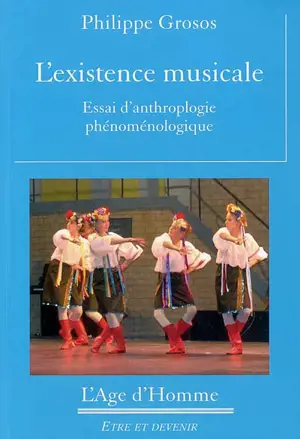 L'existence musicale : essai d'anthropologie phénoménologique - Philippe Grosos