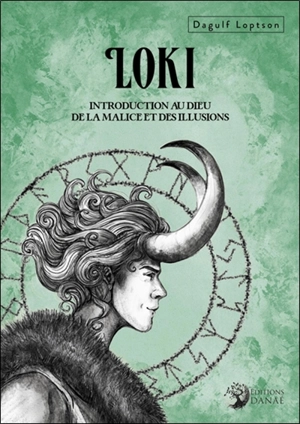 Loki, introduction au dieu de la malice et des illusions - Dagulf Loptson