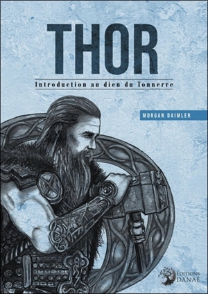 Thor : introduction au dieu du tonnerre - Morgan Daimler