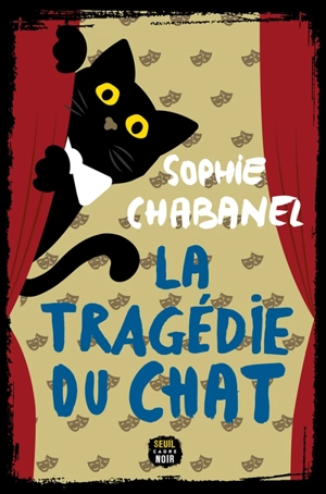 La tragédie du chat - Sophie Chabanel