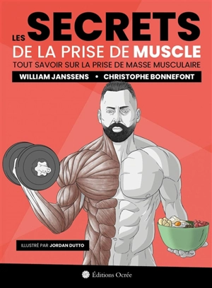 Les secrets de la prise de muscle : tout savoir sur la prise de masse musculaire - William Janssens