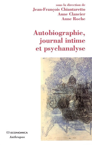 Autobiographie, journal intime et psychanalyse