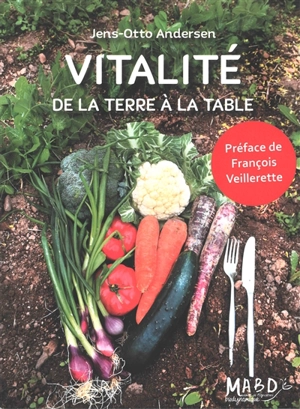 Vitalité : de la terre à la table - Jens-Otto Andersen