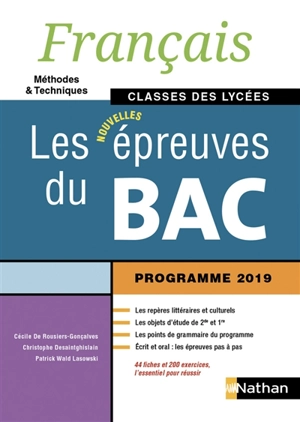 Français, méthodes & techniques, classes des lycées : les nouvelles épreuves du bac : programme 2019 - Cécile de Rousiers-Gonçalves