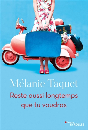 Reste aussi longtemps que tu voudras - Mélanie Taquet