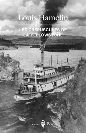 Les crépuscules de la Yellowstone - Louis Hamelin