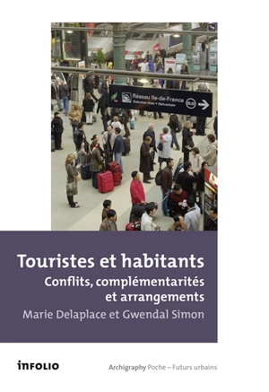 Touristes et habitants : conflits, complémentarités et arrangements - Marie Delaplace
