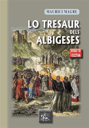 Lo tresaur dels Albigeses - Maurice Magre