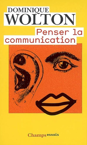 Penser la communication - Dominique Wolton