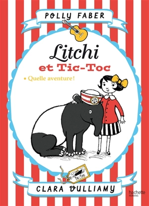 Litchi et Tic-Toc. Quelle aventure ! - Polly Faber